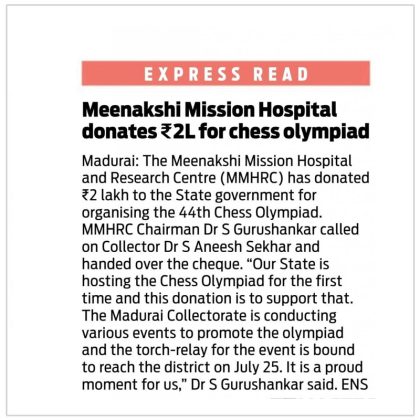 Meenakshi Mission Hospital donated Rs 2 lakhs to the 44th chess Olympiad hosted by Tamil Nadu Government.